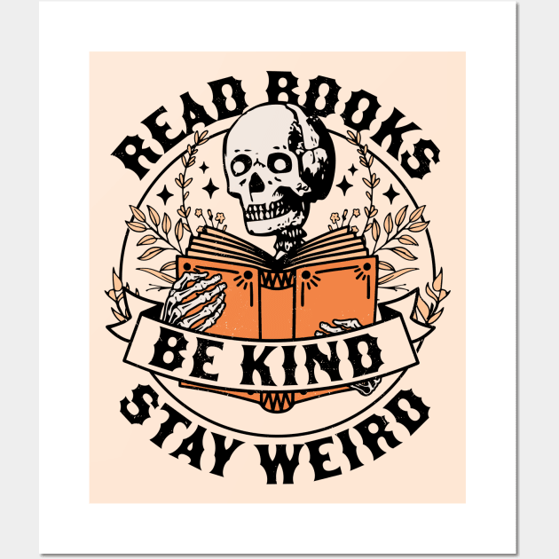 Read Books Be Kind Stay Weird Skeleton Reading Book Bookish Wall Art by OrangeMonkeyArt